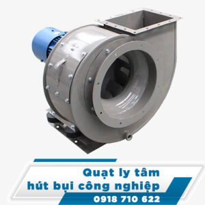 Quạt ly tâm hút bụi công nghiệp